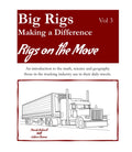 Big Rigs Making a Difference Volume 3